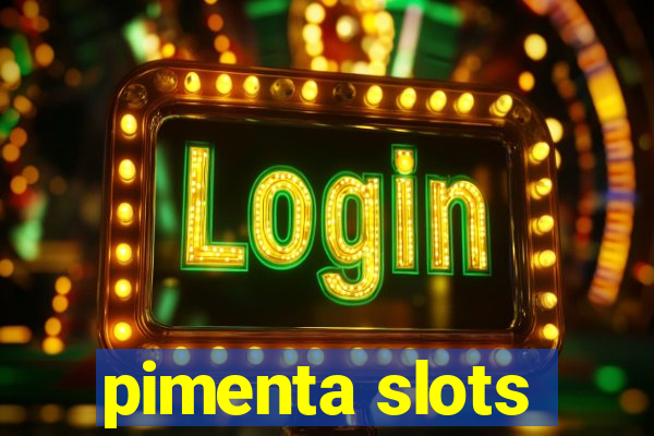 pimenta slots